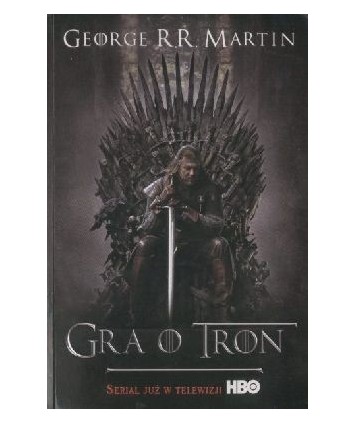 Gra o tron. Cykl Pieśń lodu i ognia t.1