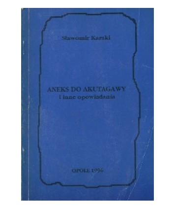Aneks do Akutagawy i inne opowiadania