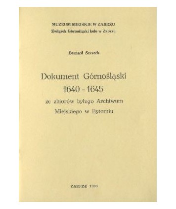 Dokument górnośląski 1640-1645 ze zbiorów byłego Archiwum Miejskiego w Bytomiu