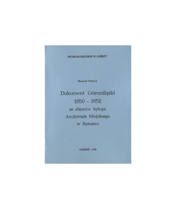 Dokument górnośląski 1650-1652 ze zbiorów byłego Archiwum Miejskiego w Bytomiu