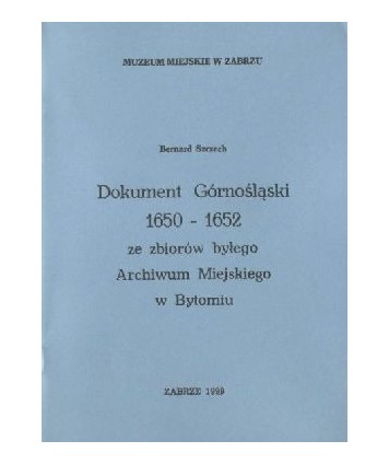 Dokument górnośląski 1650-1652 ze zbiorów byłego Archiwum Miejskiego w Bytomiu