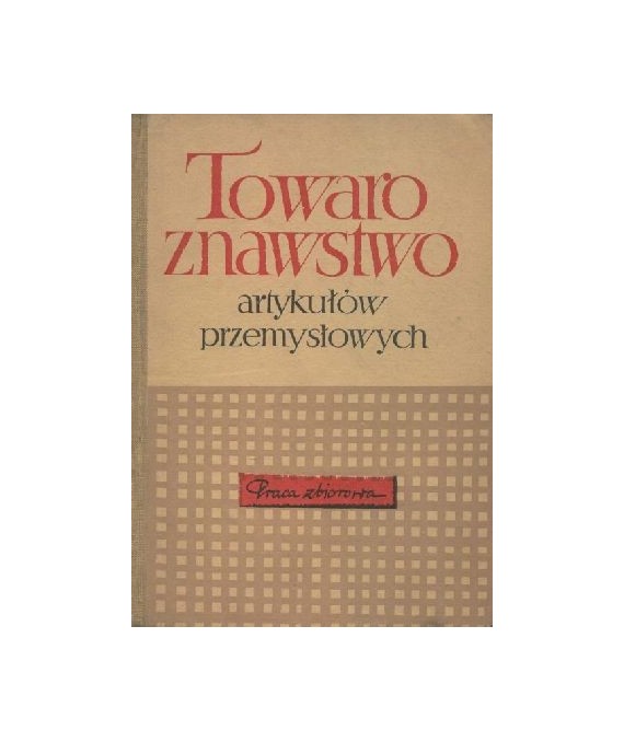 Towaroznawstwo artykułów przemysłowych