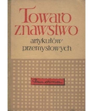 Towaroznawstwo artykułów przemysłowych