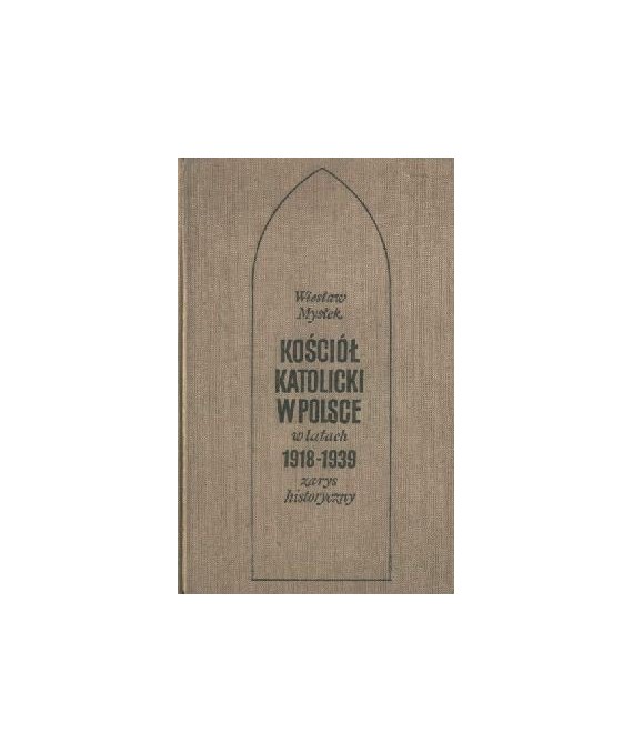 Kościół katolicki w Polsce w latach 1918-1939. Zarys historyczny