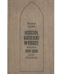 Kościół katolicki w Polsce w latach 1918-1939. Zarys historyczny