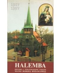 Halemba. Historia i teraźniejszość parafii Matki Boskiej Różańcowej