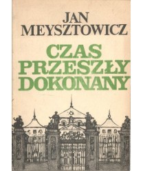 Czas przeszły dokonany. Wspomnienia ze służby w MSZ 1932-1939