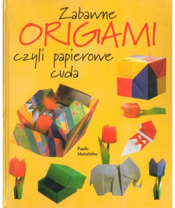 Zabawne origami, czyli papierowe cuda