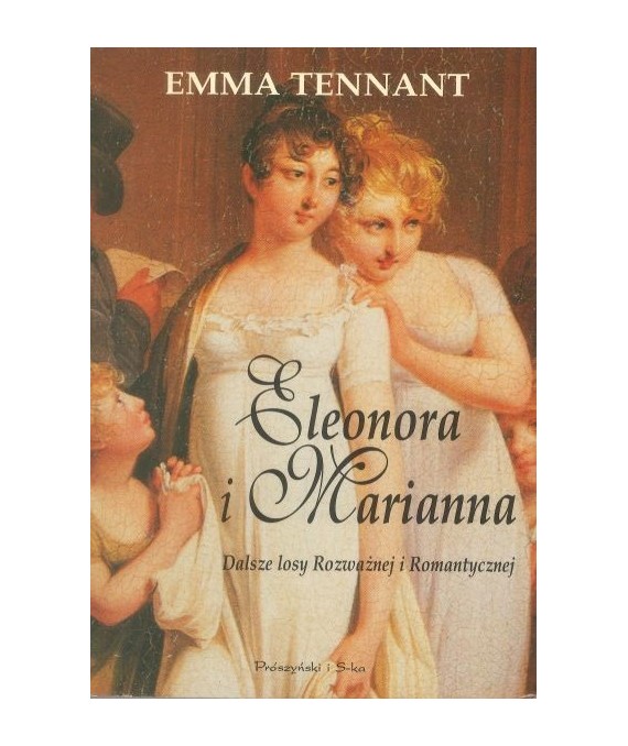 Eleonora i Marianna. Dalsze losy Rozważnej i Romantycznej