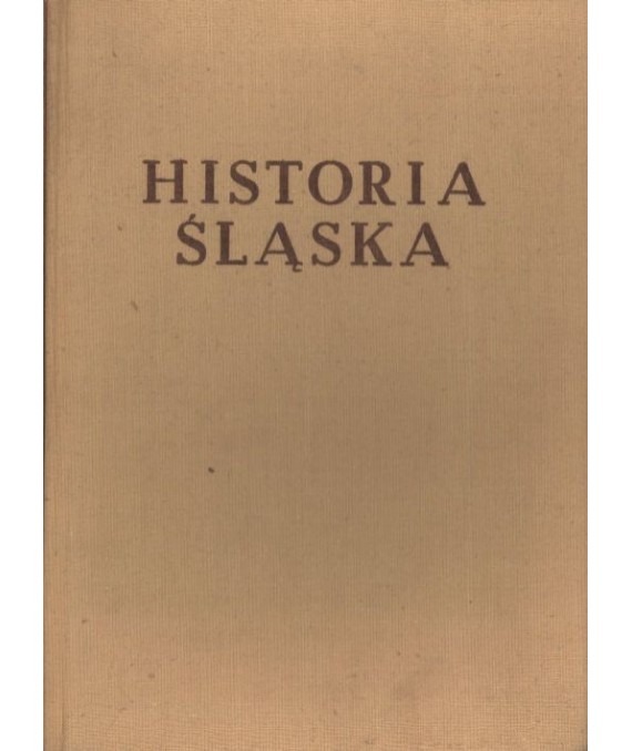 Historia Śląska t. 1 do roku 1763