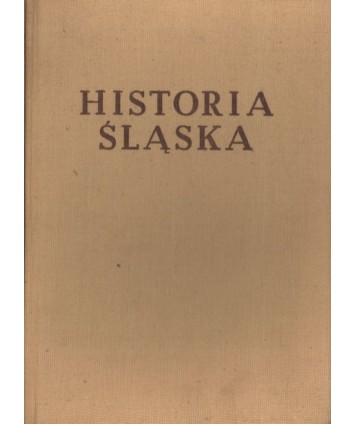 Historia Śląska t. 1 do roku 1763
