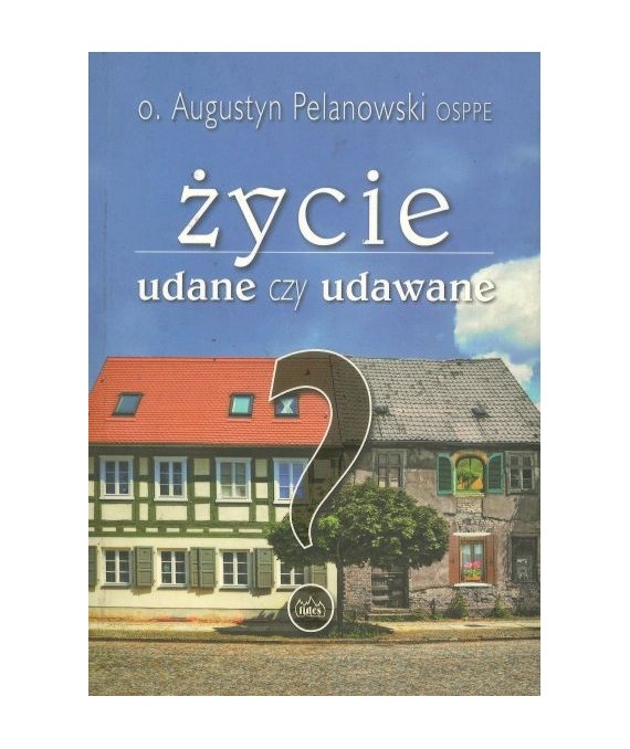 Życie udane czy udawane
