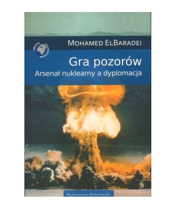 Gra pozorów. Arsenał nuklearny a dyplomacja