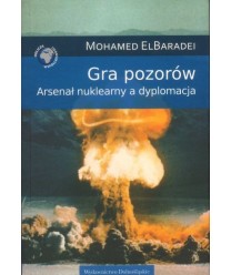 Gra pozorów. Arsenał nuklearny a dyplomacja