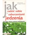 Jak radzić sobie z zaburzeniami jedzenia