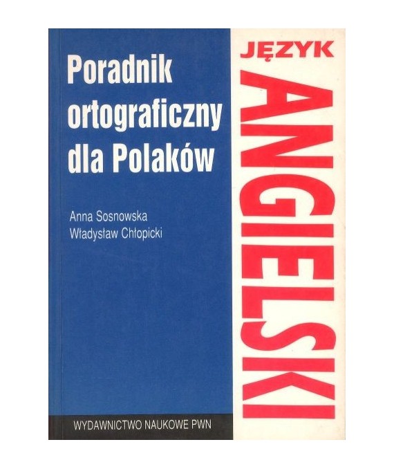Język angielski. Poradnik ortograficzny dla Polaków