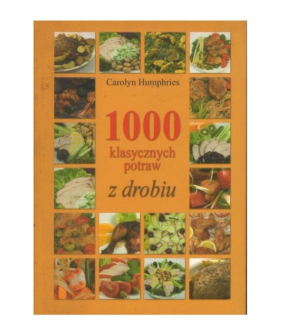 1000 klasycznych potraw z drobiu