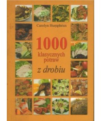 1000 klasycznych potraw z drobiu