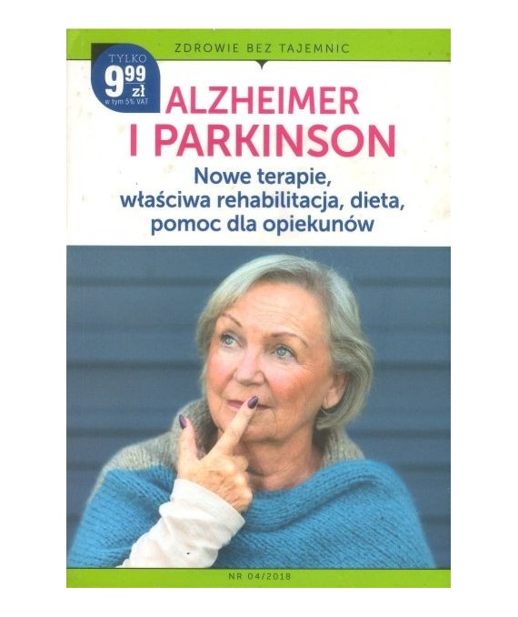 Alzheimer i parkinson. Nowe terapie, właściwa rehabilitacja, dieta, pomoc dla opiekunów
