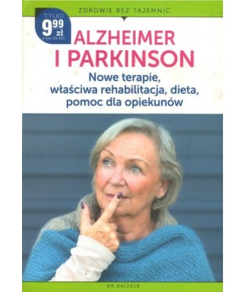 Alzheimer i parkinson. Nowe terapie, właściwa rehabilitacja, dieta, pomoc dla opiekunów