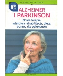 Alzheimer i parkinson. Nowe terapie, właściwa rehabilitacja, dieta, pomoc dla opiekunów