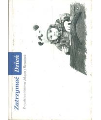 Zatrzymać dzień. Prawdziwa historia chłopca z Rzeszowa