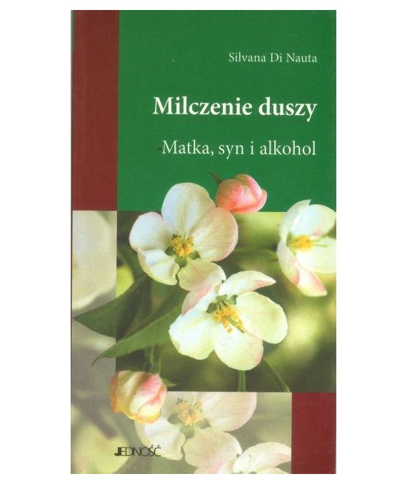 Milczenie duszy. Matka, syn i alkohol