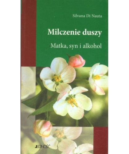 Milczenie duszy. Matka, syn i alkohol