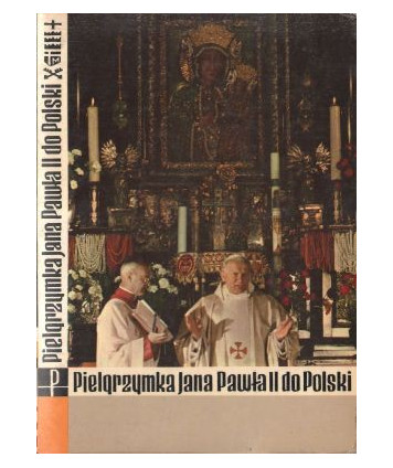 Pielgrzymka Jana Pawła II do Polski. Przemówienia, dokumentacja