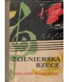Żołnierska rzecz. Zbiór pieśni wojskowych
