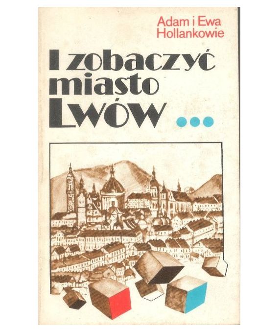 I zobaczyć miasto Lwów...