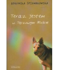 Teraz jestem w Tęczowym Moście