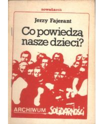 Co powiedzą nasze dzieci? Relacja o strajku w kopalni "Ziemowit" (15-24 grudnia 1981)