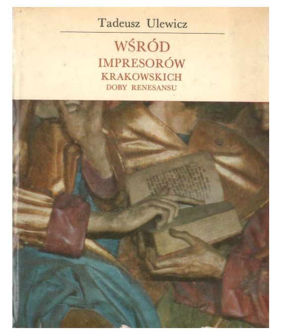 Wśród impresorów krakowskich doby renesansu