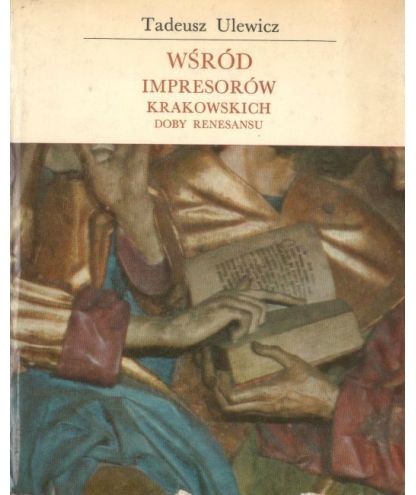 Wśród impresorów krakowskich doby renesansu