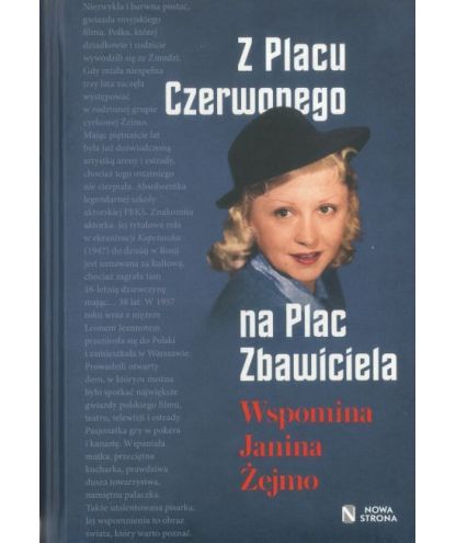 Z Placu Czerwonego na Plac Zbawiciela. Wspomina Janina Żejmo