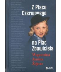 Z Placu Czerwonego na Plac Zbawiciela. Wspomina Janina Żejmo
