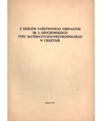 Z dziejów Państwowego Gimnazjum im. A. Osuchowskiego typu matematyczno-przyrodniczego w Cieszynie