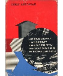 Urządzenia i systemy transportu podziemnego w kopalniach