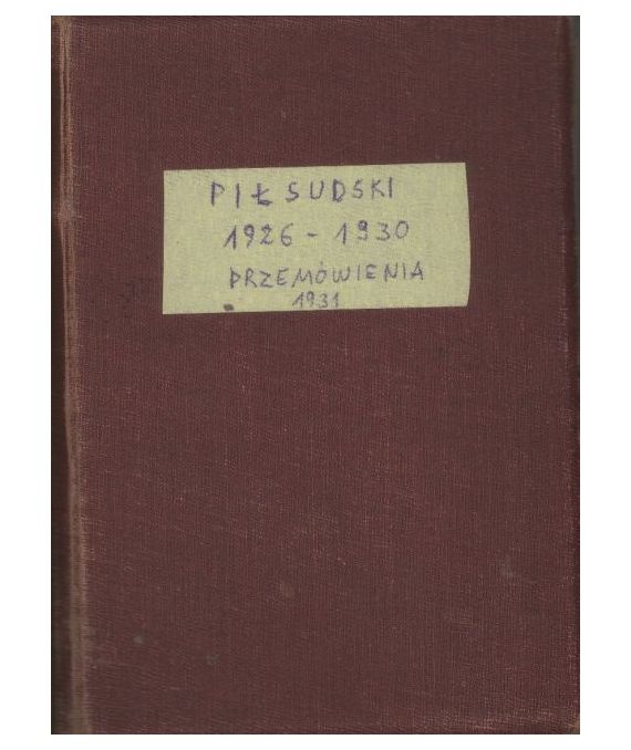 Józef Piłsudzki 1926 - 1930. Przemówienia, wywiady, artykuły