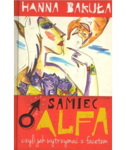 Samiec Alfa czyli jak wytrzymać z facetem