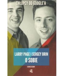 Chłopcy od Google'a. Larry Page i Sergey Brin o sobie