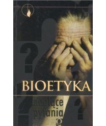 Bioetyka. Naglące pytania
