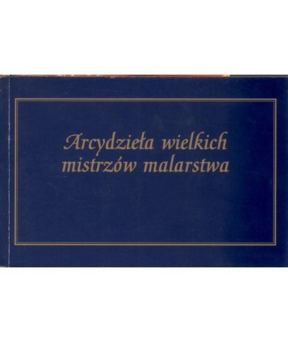 Arcydzieła wielkich mistrzów malarstwa