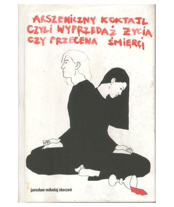 Arszeniczny koktail czyli wyprzedaż życia czy przecena śmierci