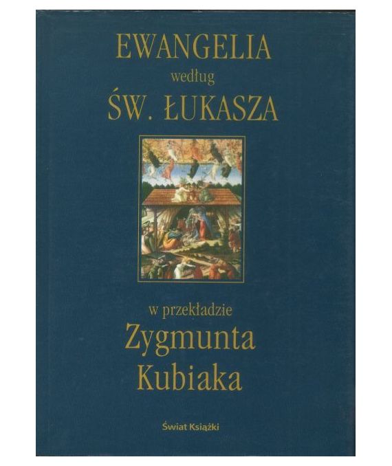 Ewangelia według św. Łukasza w przekładzie Zygmunta Kubiaka