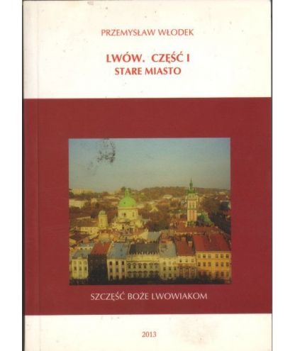 Lwów. Część I. Stare miasto