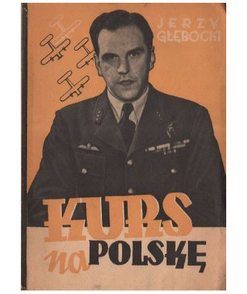 Kurs na Polskę. Reportaże i opowiadania lotnicze 1940-1945