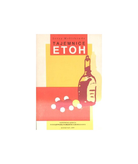 Tajemnice ETOH, czyli alkohol i nasze życie