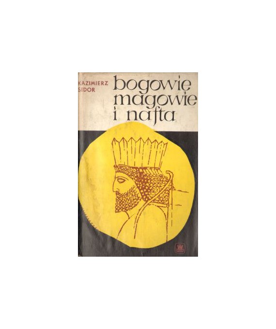 Bogowie, magowie i nafta